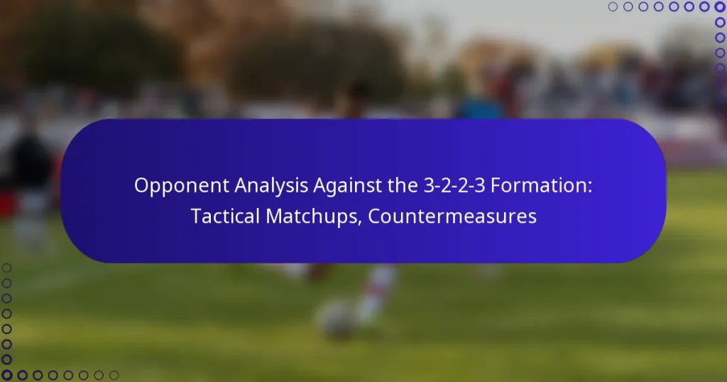 Opponent Analysis Against the 3-2-2-3 Formation: Tactical Matchups, Countermeasures