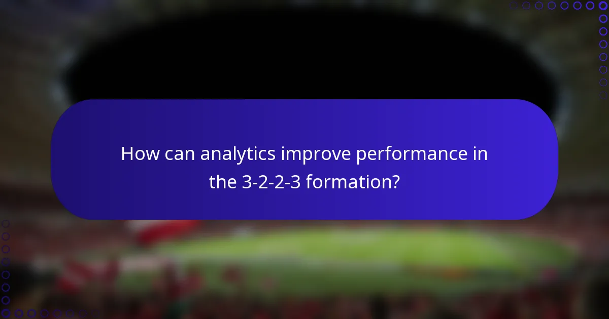 How can analytics improve performance in the 3-2-2-3 formation?