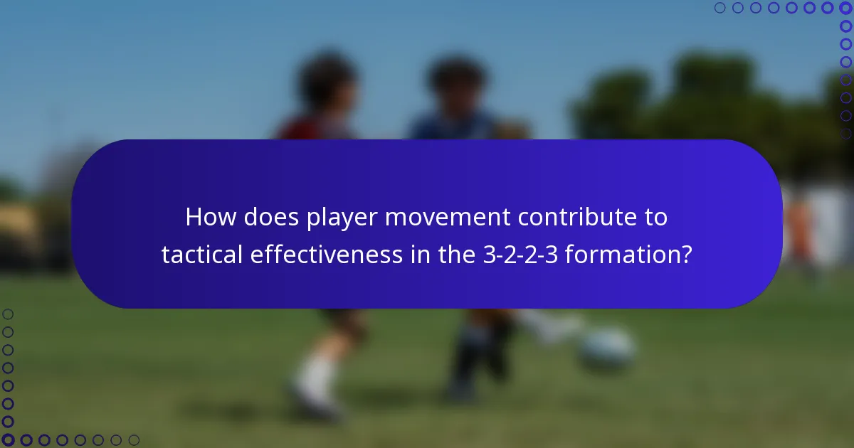 How does player movement contribute to tactical effectiveness in the 3-2-2-3 formation?
