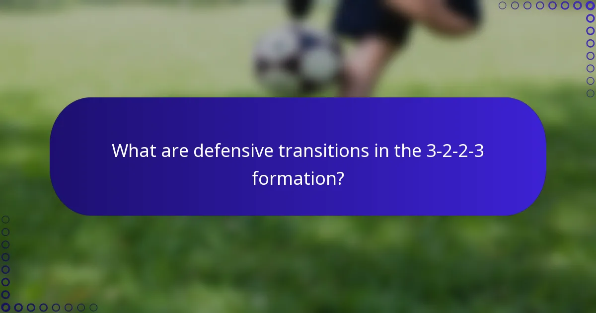 What are defensive transitions in the 3-2-2-3 formation?