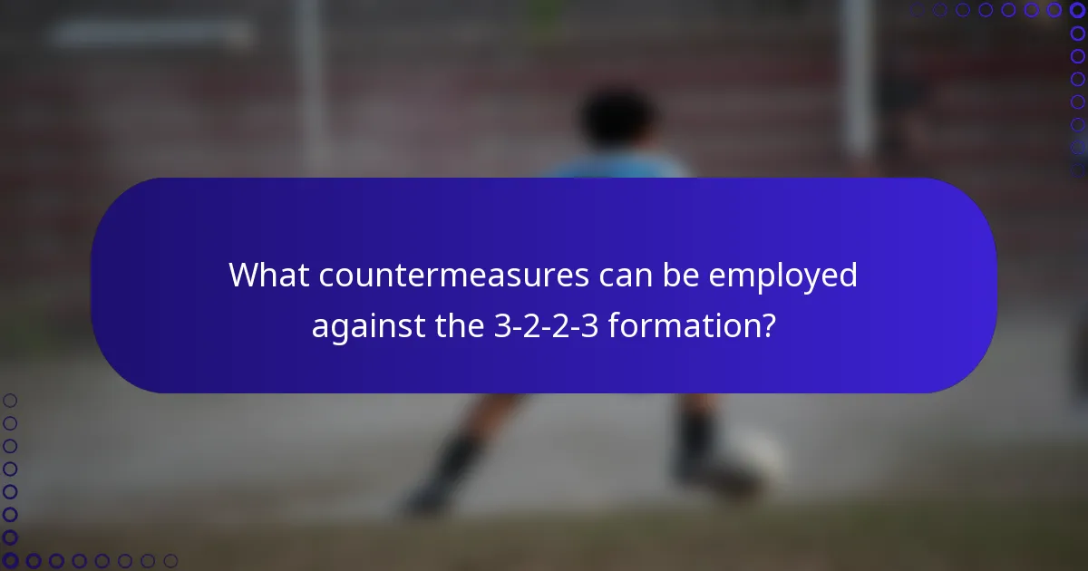 What countermeasures can be employed against the 3-2-2-3 formation?