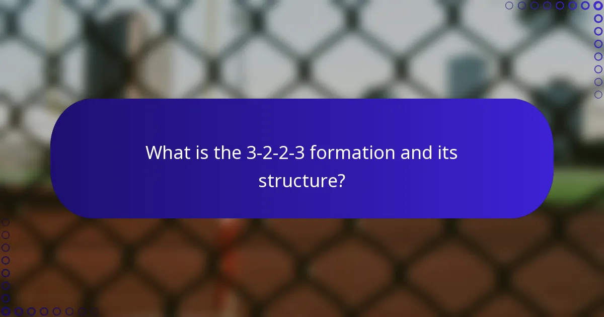 What is the 3-2-2-3 formation and its structure?